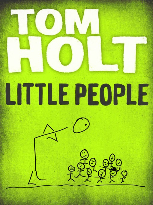 Title details for Little People by Tom Holt - Available